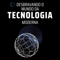 Ebook Desbravando o Mundo da Tecnologia